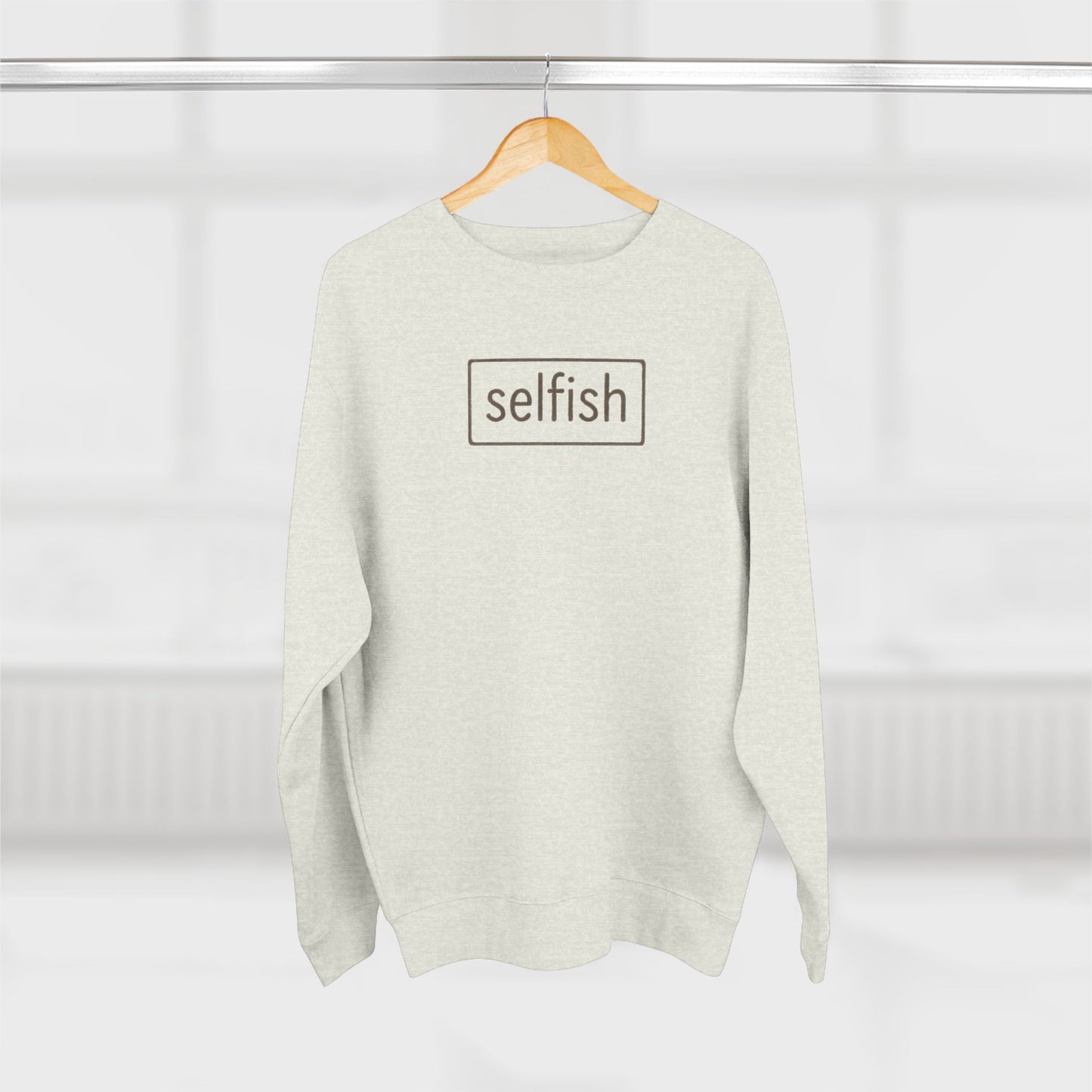 selfish Cozy Crewneck Sweatshirt