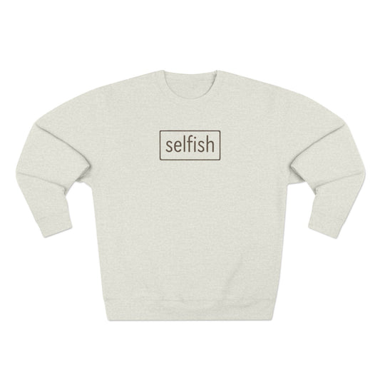 selfish Cozy Crewneck Sweatshirt