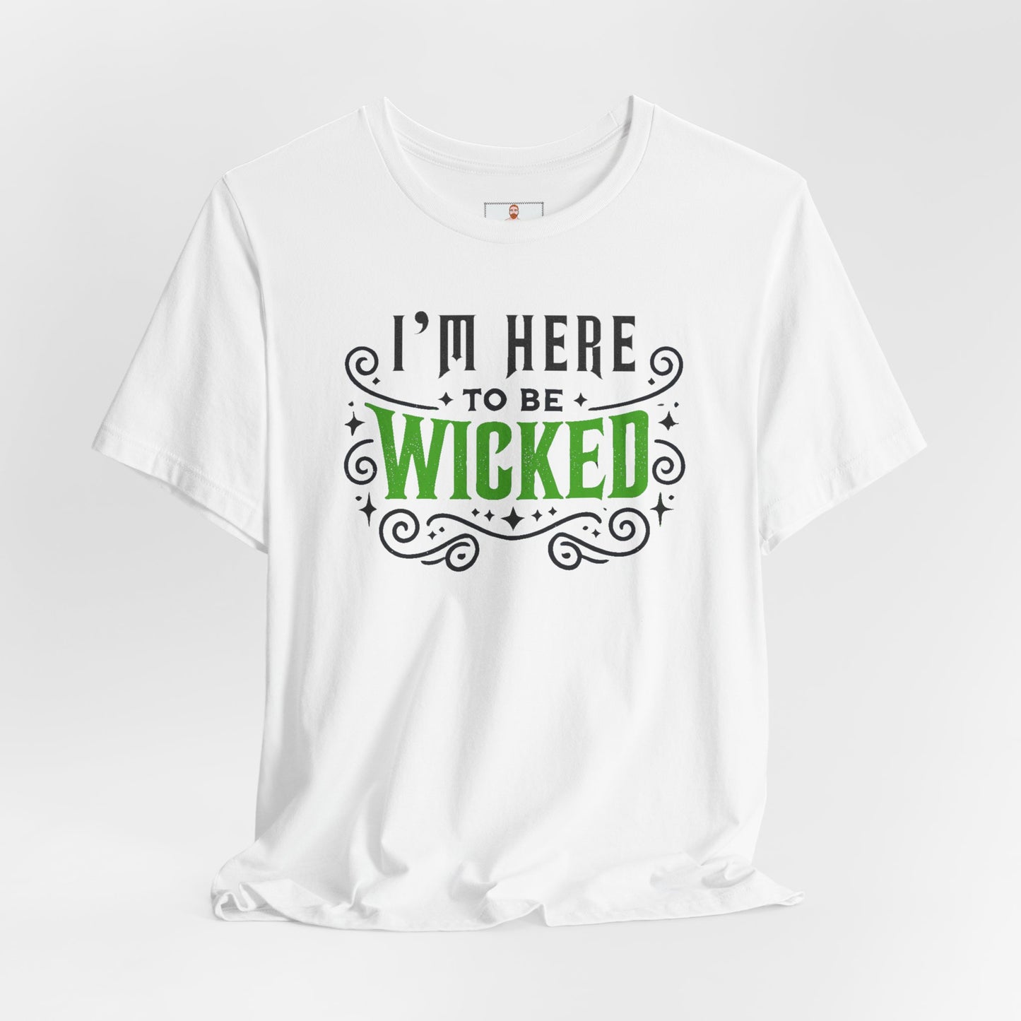 I'm Here To Be WICKED - Unisex Cotton T Shirt