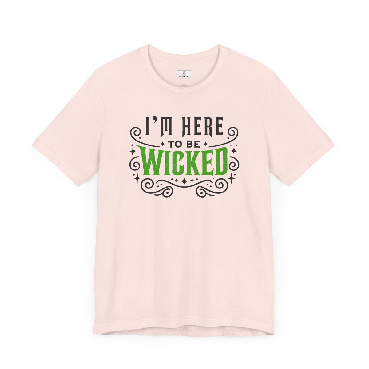 I'm Here To Be WICKED - Unisex Cotton T Shirt