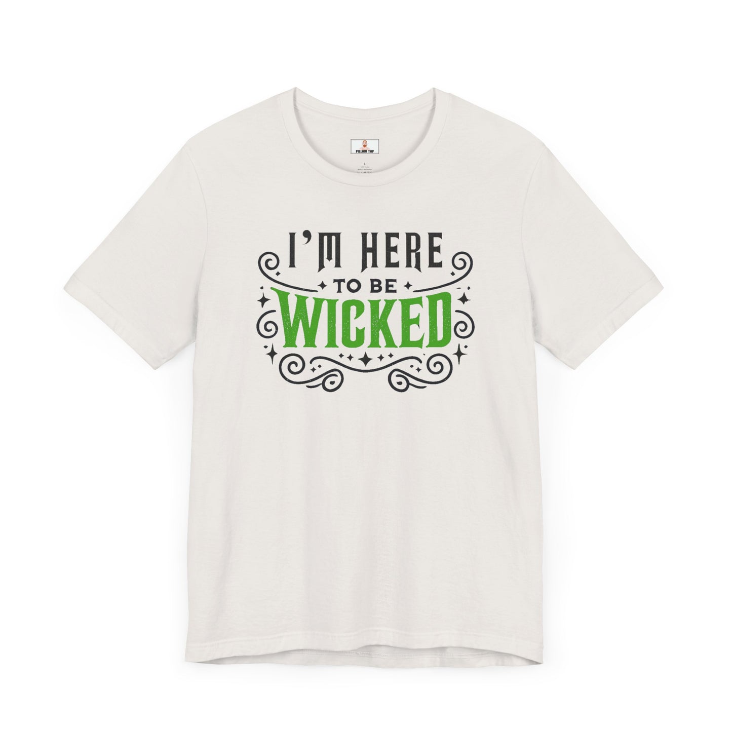 I'm Here To Be WICKED - Unisex Cotton T Shirt