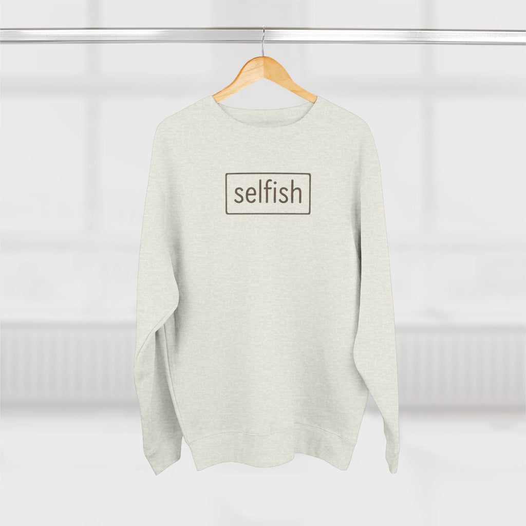 selfish Cozy Crewneck Sweatshirt