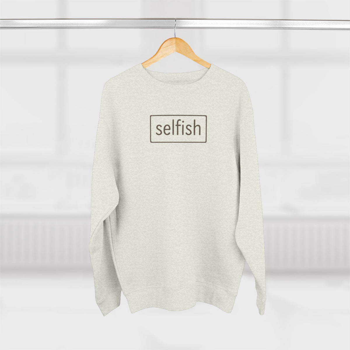 selfish Cozy Crewneck Sweatshirt