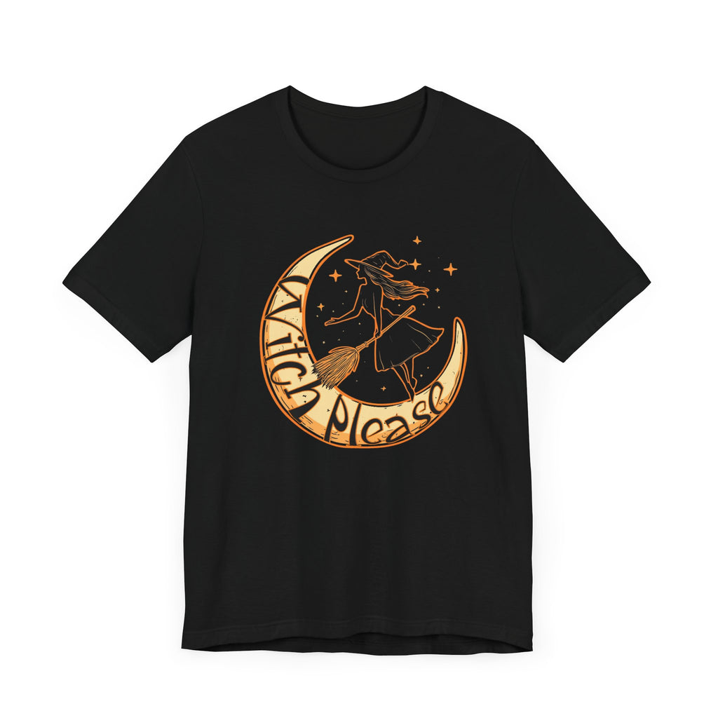 Witch Please - Unisex Jersey Short Sleeve Tee