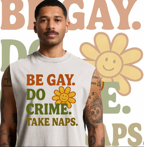 Be Gay. Do Crime. Take Naps. Tank Top.